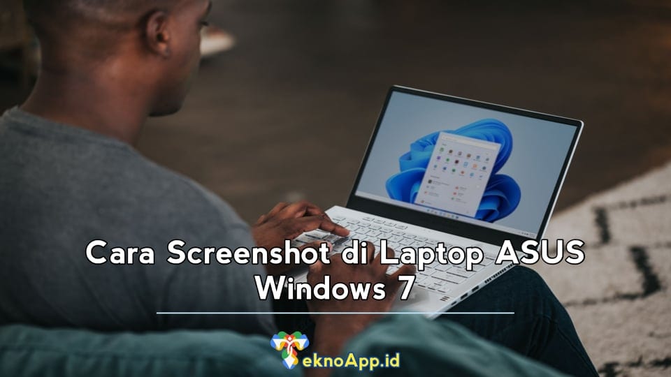 Cara Screenshot di Laptop ASUS Windows 7