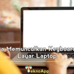 Cara Memunculkan Keyboard di Layar Laptop