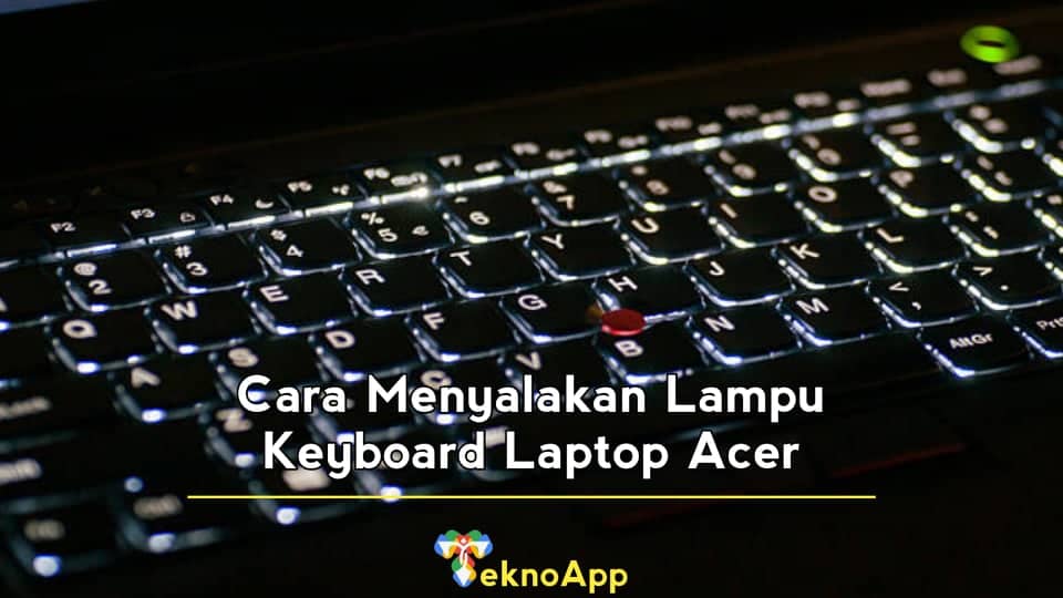 cara menyalakan lampu keyboard laptop acer