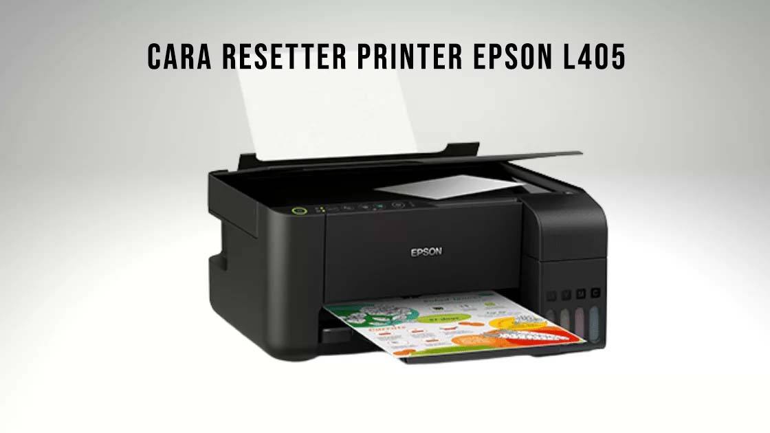 Cara Resetter Printer Epson L405