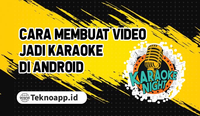 Cara Membuat Video Jadi Karaoke di Android