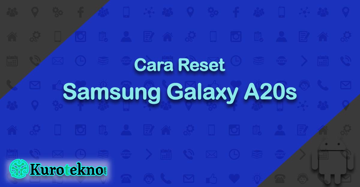 Cara Reset Samsung Galaxy A20s
