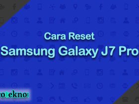 Cara Reset Samsung Galaxy J7 Pro