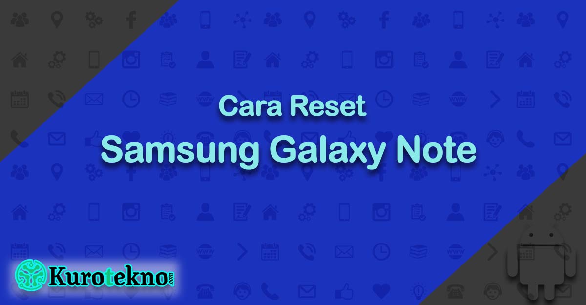 Cara Reset Samsung Galaxy Note