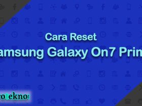 Cara Reset Samsung Galaxy On7 Prime