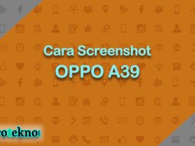 Cara Screenshot OPPO A39
