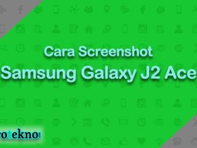 Cara Screenshot Samsung Galaxy J2 Ace