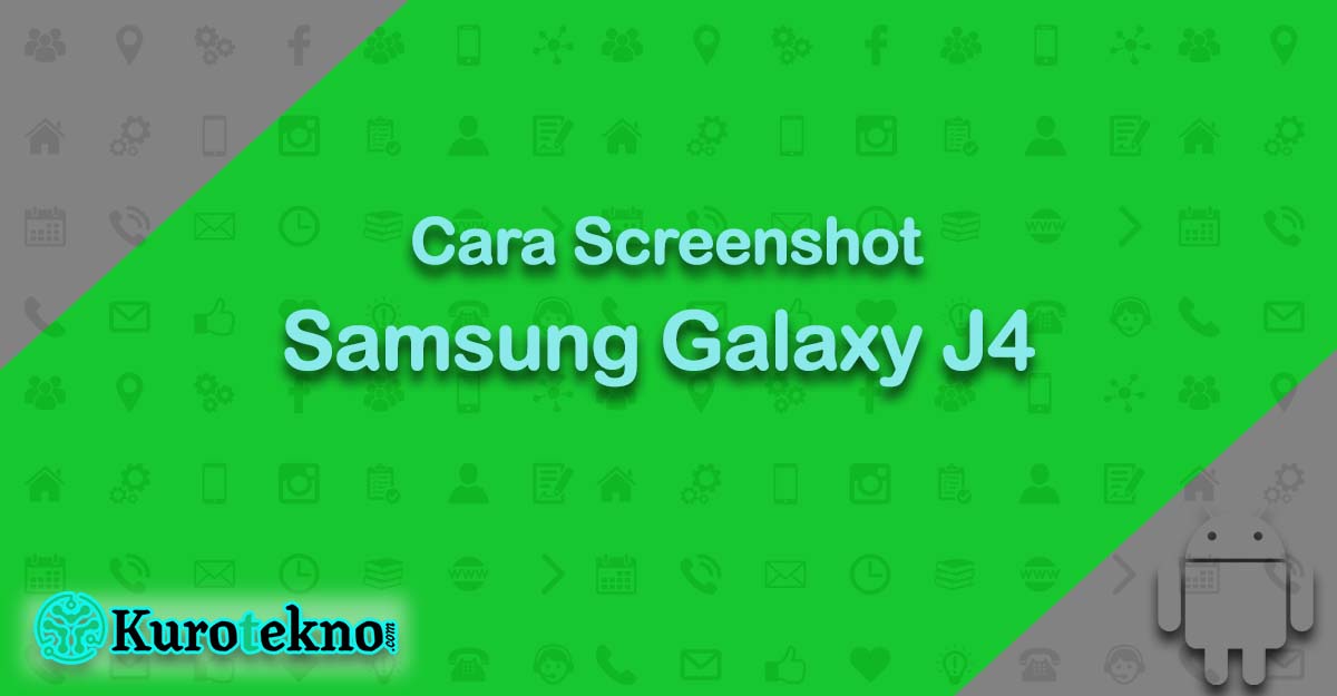 Cara Screenshot Samsung Galaxy J4