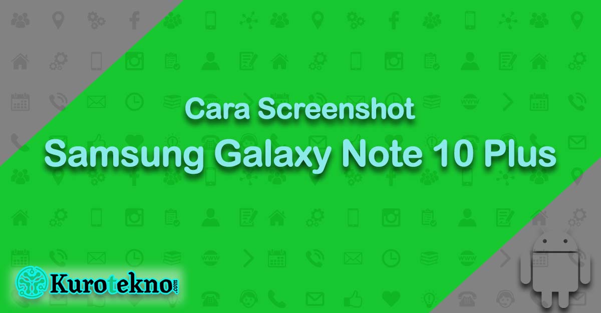 Cara Screenshot Samsung Galaxy Note 10 Plus