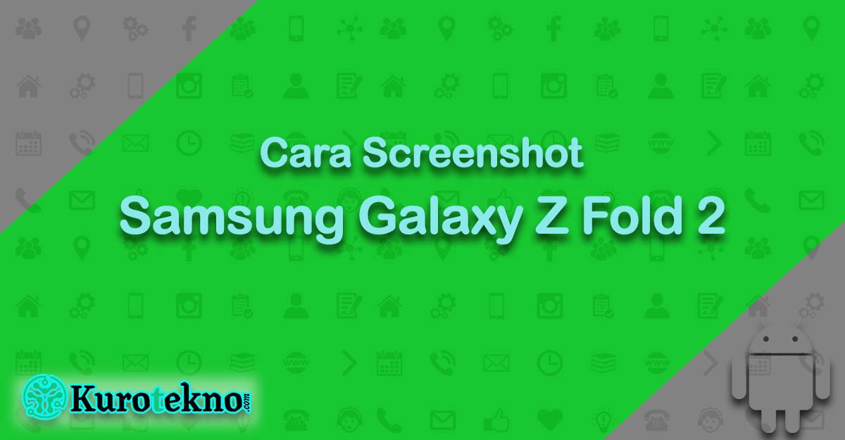 Cara Screenshot Samsung Galaxy Z Fold 2