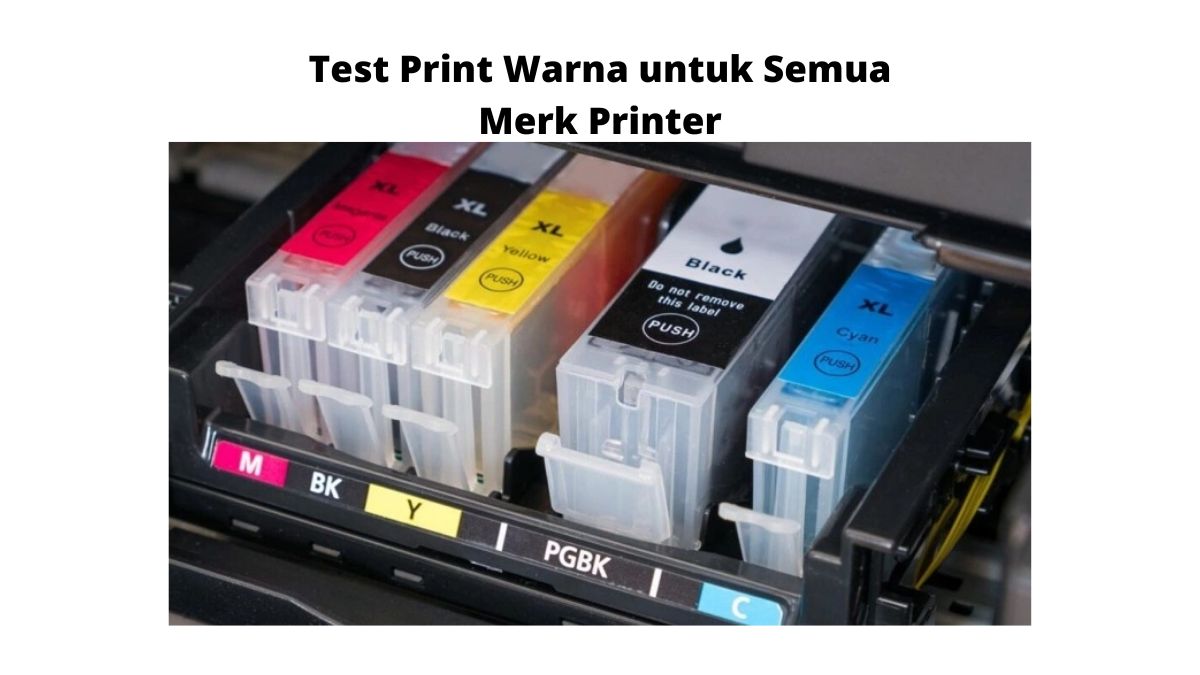 2 Tips Gampang Test Print Warna Untuk Semua Merk Printer Teknoapps 7192