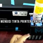 Cara Mengisi Tinta Printer Canon Pixma