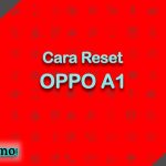 Cara Reset OPPO A1