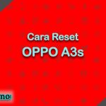 Cara Reset OPPO A3s