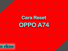 Cara Reset OPPO A74