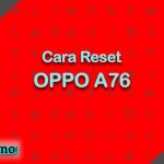 Cara Reset OPPO A76