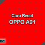 Cara Reset OPPO A91