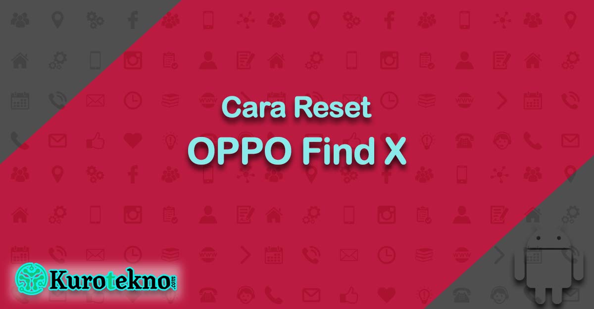 Cara Reset OPPO Find X