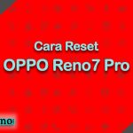 Cara Reset OPPO Reno7 Pro
