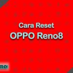 Cara Reset OPPO Reno8