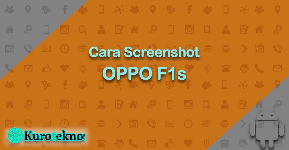 Cara Screenshot OPPO F1s