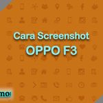 Cara Screenshot OPPO F3