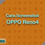 Cara Screenshot OPPO Reno4