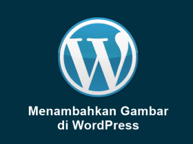 Cara Menambahkan dan Memasukkan Gambar di WordPress