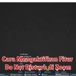 Cara Mengaktifkan Fitur Do Not Disturb di Zoom