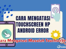 Cara Mengatasi Masalah Touchscreen