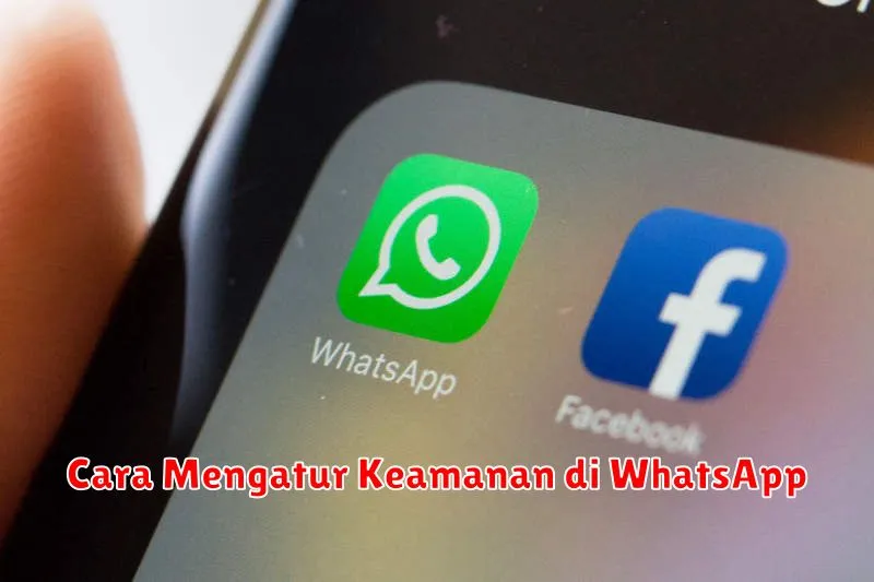 Cara Mengatur Keamanan di WhatsApp