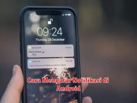 Cara Mengatur Notifikasi di Android