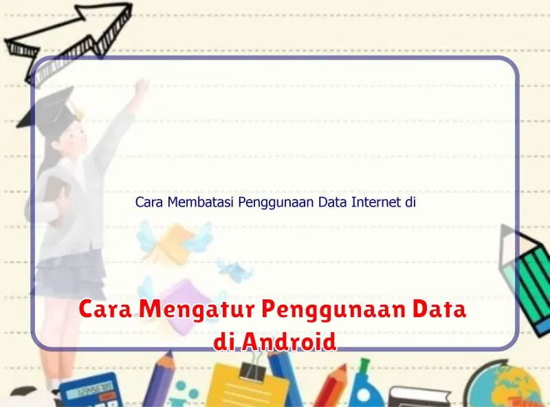 Cara Mengatur Penggunaan Data di Android