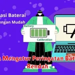 Cara Mengatur Peringatan Baterai Rendah