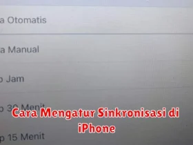 Cara Mengatur Sinkronisasi di iPhone