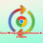 Cara Mengatur Sinkronisasi di Chrome