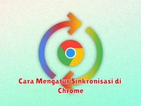 Cara Mengatur Sinkronisasi di Chrome