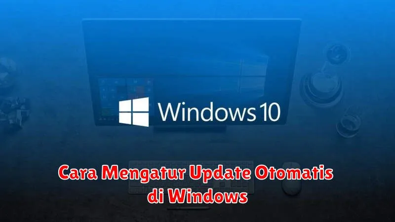 Cara Mengatur Update Otomatis di Windows