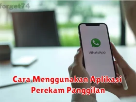 Cara Menggunakan Aplikasi Perekam Panggilan