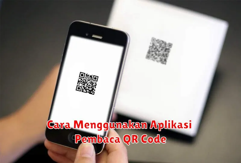 Cara Menggunakan Aplikasi Pembaca QR Code