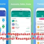 Cara Menggunakan Aplikasi Pengatur Keuangan Pribadi