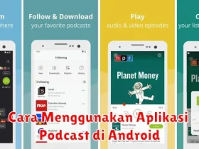 Cara Menggunakan Aplikasi Podcast di Android