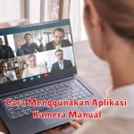 Cara Menggunakan Aplikasi Kamera Manual