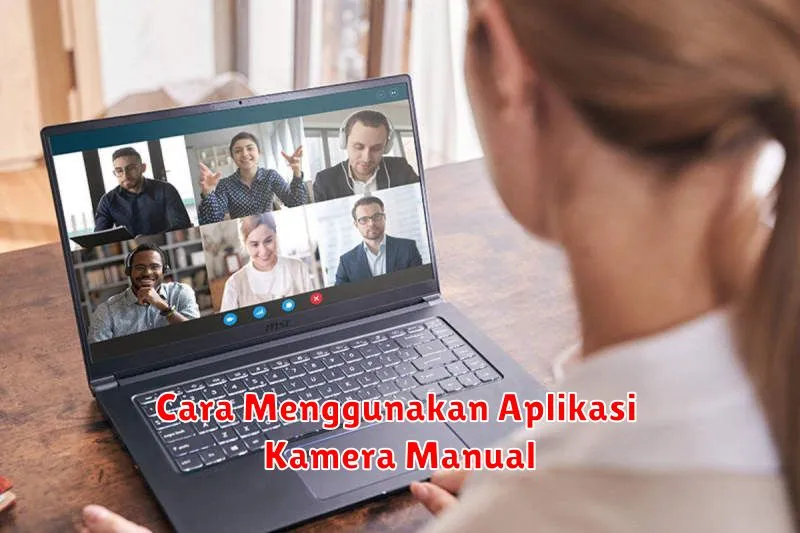 Cara Menggunakan Aplikasi Kamera Manual