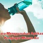 Cara Menggunakan Aplikasi Pengingat Minum Air