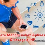 Cara Menggunakan Aplikasi Olahraga di HP