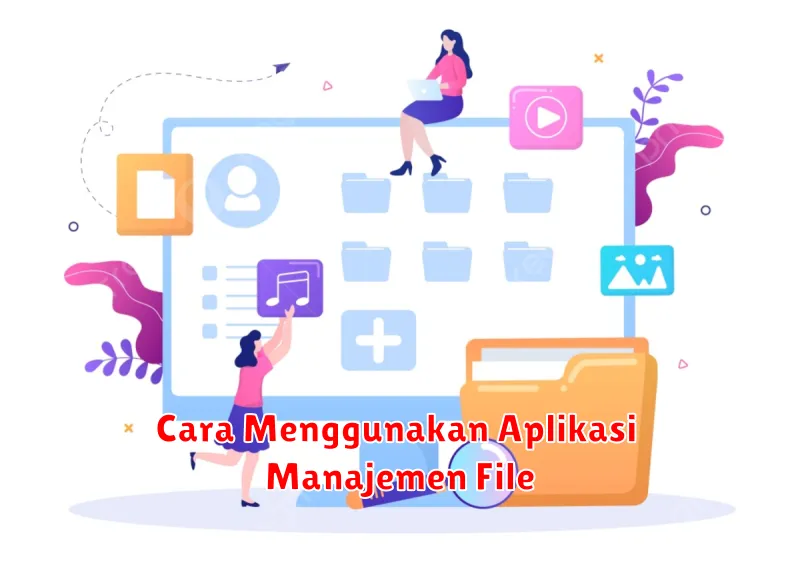 Cara Menggunakan Aplikasi Manajemen File