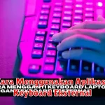 Cara Menggunakan Aplikasi Keyboard Eksternal