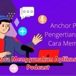 Cara Menggunakan Aplikasi Podcast