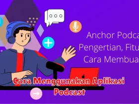 Cara Menggunakan Aplikasi Podcast